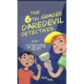 The 6th Grader Daredevil Detectives (Book 1): Mysterious Noises and the Ghost in the Mist