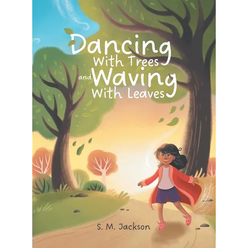 Dancing With Trees and Waving With Leaves