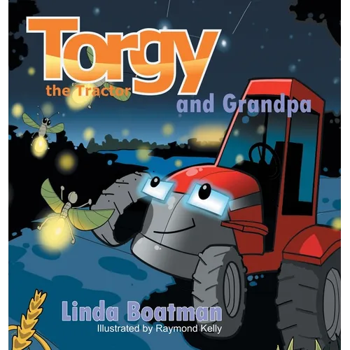 Torgy the Tractor: Torgy and Grandpa