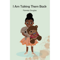 I Am Taking Them Back