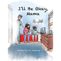I'll Be Okay, Mama