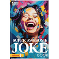 Super Awesome Joke Book Vol.1: Hilarious jokes for kids ages 5-11