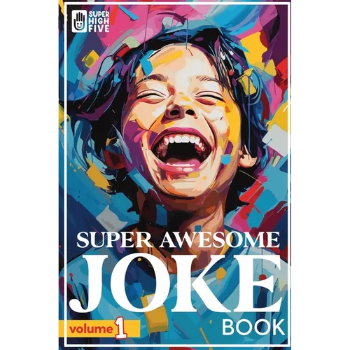 Super Awesome Joke Book Vol.1: Hilarious jokes for kids ages 5-11