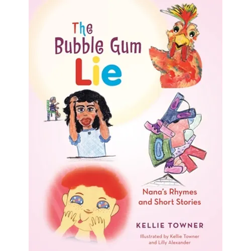 The Bubble Gum Lie: Nana's Rhymes and Short Stories