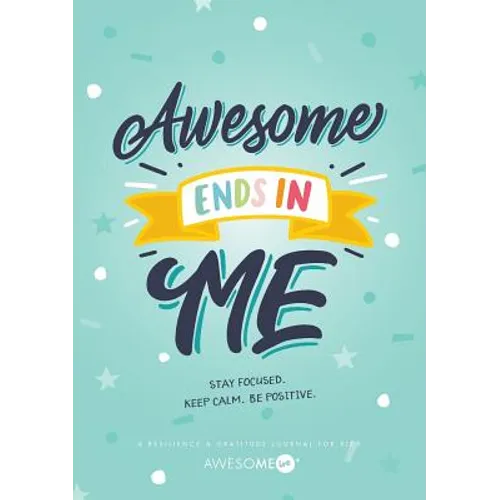 Resilient ME Gratitude Journal for Kids: Awesome Ends In Me