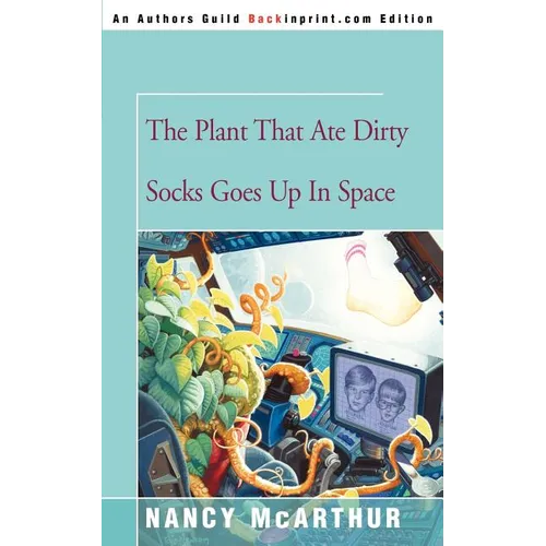 The Plant That Ate Dirty Socks Goes Up in Space