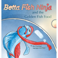 Betta Fish Ninja and the Golden Fish Food