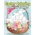 Easter Coloring Books for Toddlers: Happy Easter Gifts for Kids, Boys and Girls, Easter Basket Stuffers for Toddlers and Kids Ages 3-7