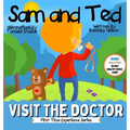 Sam and Ted Visit the Doctor: First Time Experiences Going to the Doctor Book For Toddlers Helping Parents and Guardians by Preparing Kids For Their F