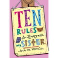 Ten Rules for Living with My Sister