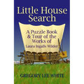 Little House Search: A Puzzle Book and Tour of the Works of Laura Ingalls Wilder