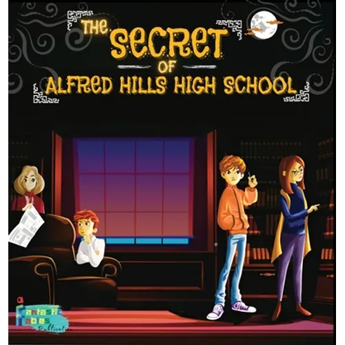 The Secret of Alfred Hills High School: A Mystery story for kids with Illustrations