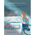 Me, You, and the NICU: My Little Preemie