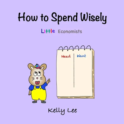 How to Spend Wisely: Teach Young Children How to Plan and Budget, Perfect for Preschool and Primary Grade Kids