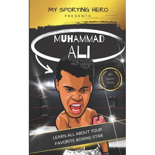 My Sporting Hero: Muhammad Ali: Learn all about your favorite boxing star