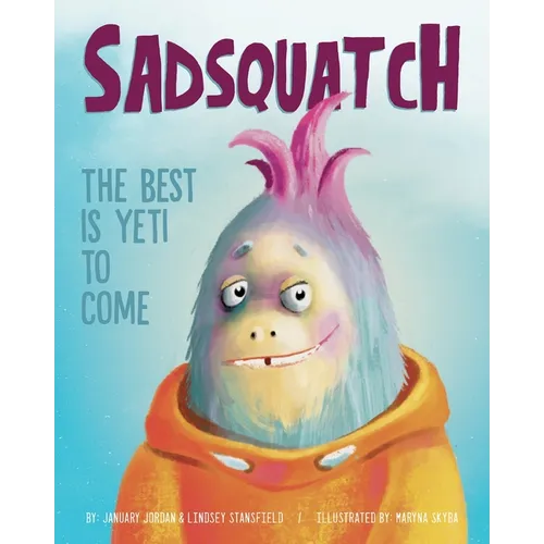 Sadsquatch: The Best is Yeti to Come