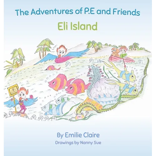 Eli Island: The Adventures of P.E and Friends