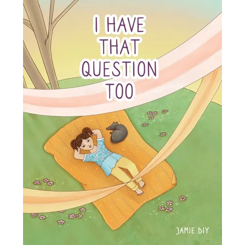 I Have That Question Too