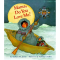 Mama, Do You Love Me?: (Books about Mother's Love, Mama and Baby Forever Book)