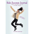 Kids Success Journal: Teen Success Series Volume Three