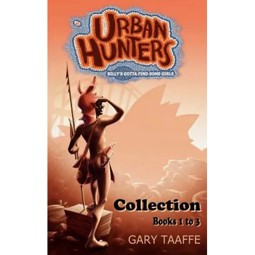 Urban Hunters Collection Books 1 to 3: Billy's Gotta Find Some Girls