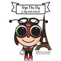 Tripi Visits France: The Amazing Adventures of Tripi The Fly