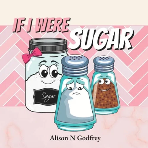 If I Were Sugar: Life Would be Great
