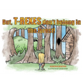 But, T-Rexes Don't Belong in the Forest!