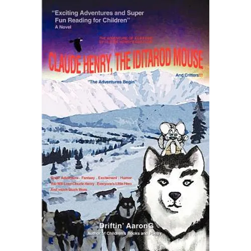 Claude Henry, the Iditarod Mouse: "The Adventures Begin"