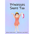 Princesses Snore Too