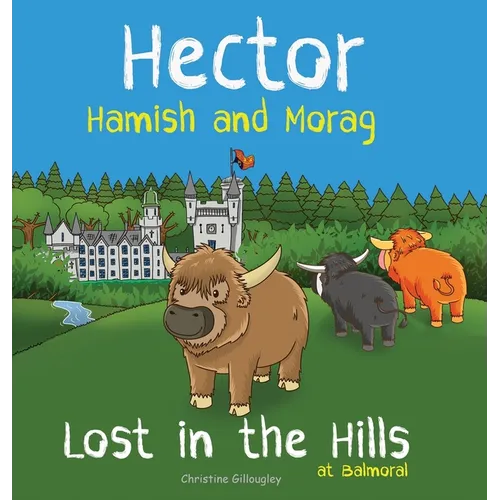 Hector Hamish and Morag - Lost in the Hills at Balmoral