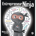 Entrepreneur Ninja: A Children's Book About Developing an Entrepreneurial Mindset