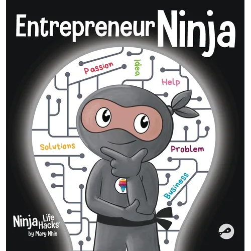 Entrepreneur Ninja: A Children's Book About Developing an Entrepreneurial Mindset