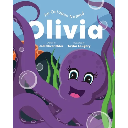 An Octopus Named Olivia: What Could You Do With Eight Arms?