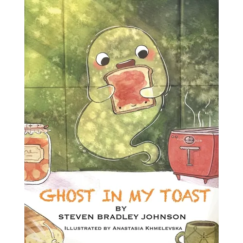 Ghost in My Toast