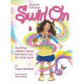 How to Get Your Swirl On: Teaching children about Salvation and the Holy Spirit