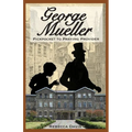 George Mueller: Pickpocket to Praying Provider