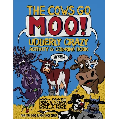 The Cows Go Moo! Udderly Crazy Activity & Coloring Book