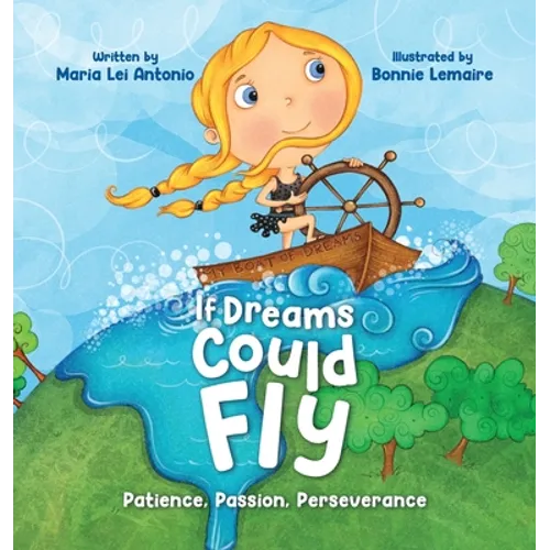 If Dreams Could Fly: Patience, Passion, Perseverance