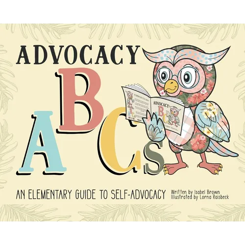 Advocacy ABCs: An Elementary Guide to Self Advocacy