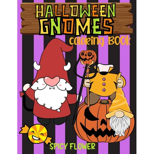Halloween gnomes coloring book for kids ages 4-8: Easy and simple to color spooky gnomes for a fun family time this Halloween!