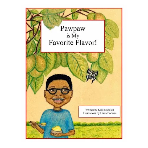 Pawpaw is My Favorite Flavor!