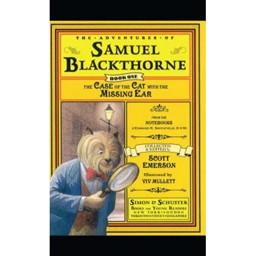 The Case of the Cat with the Missing Ear: From the Notebooks of Edward R. Smithfield D.V. M.
