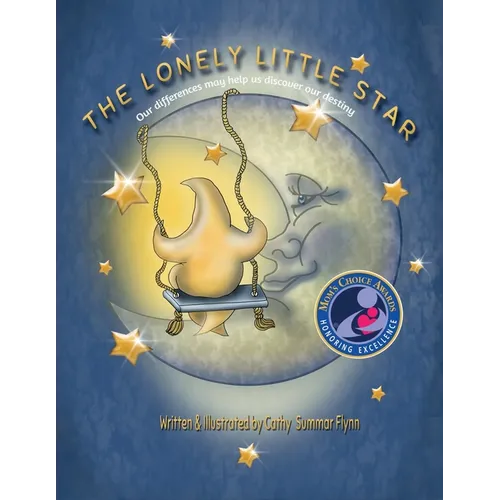 The Lonely Little Star " Mom's Choice Awards Recipient": Our differences may help us discover our destiny