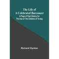 The Life of a Celebrated Buccaneer: A Page of Past History for the Use of the Children of To-day