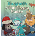 Gwyneth & the Flossy Posse: A Brainy & Brawny Tooth Fairy Adventure