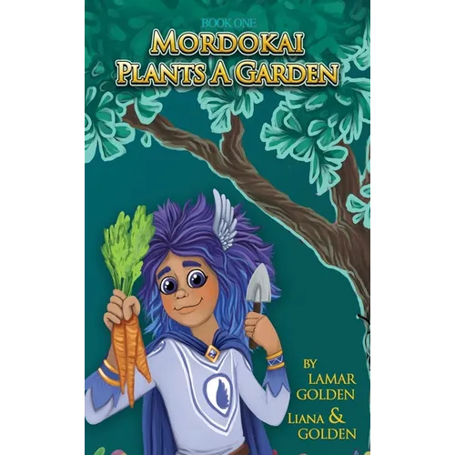 Mordokai Plants a Garden