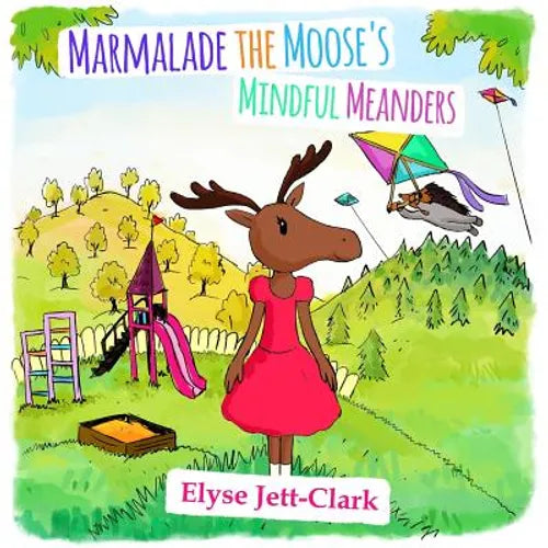 Marmalade the Moose's Mindful Meanders