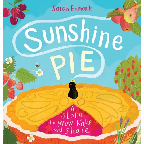 Sunshine Pie: A Story to Grow, Bake and Share