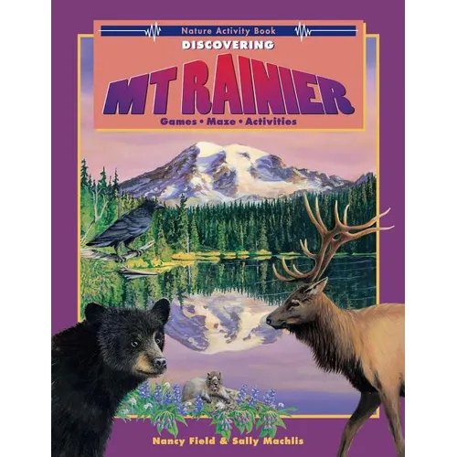 Discovering Mt. Rainier: Nature Activity Book